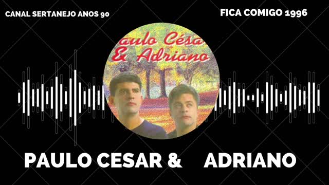 PAULO CESAR E ADRIANO Fica comigo 1996