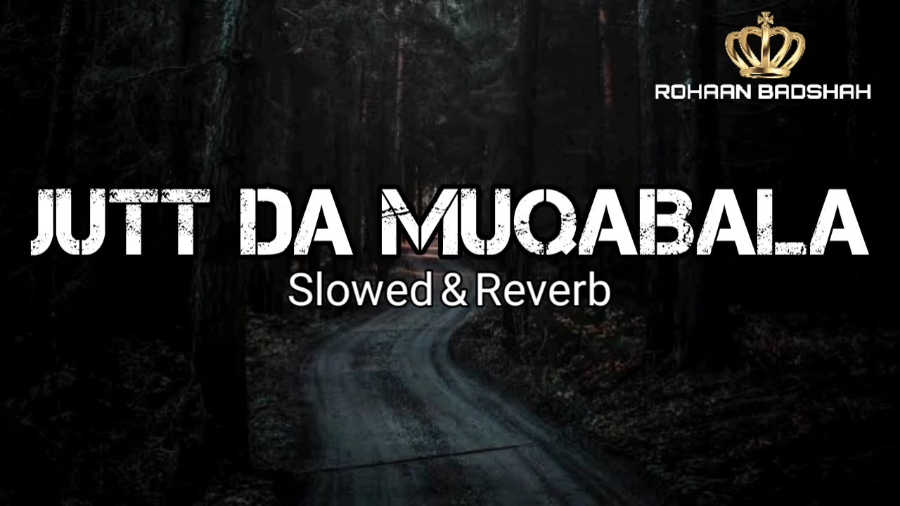 JUTT DA MUQABALA (Slowed & Reverb) Sidhu Moose Wala new