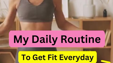 Daily routine to get fit every day