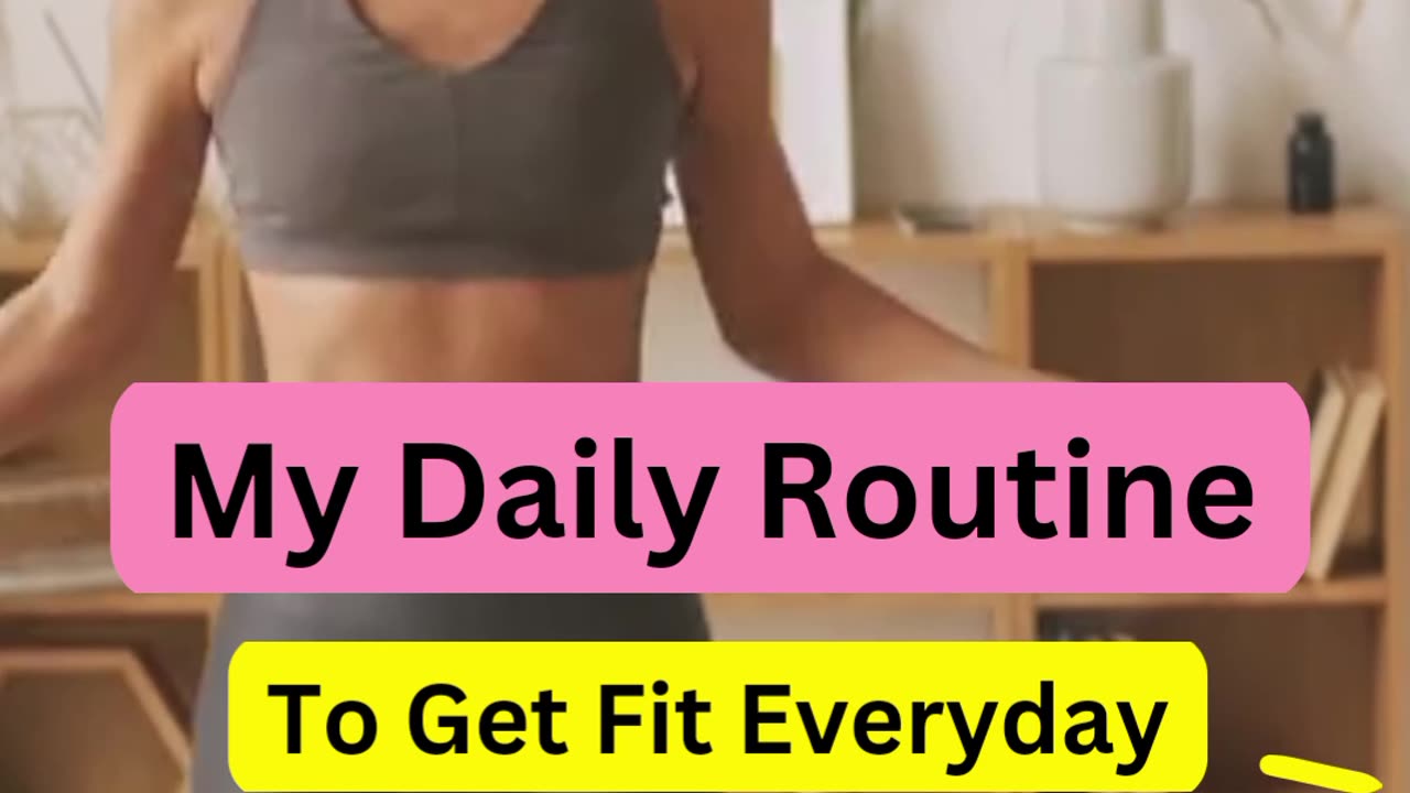 Daily routine to get fit every day