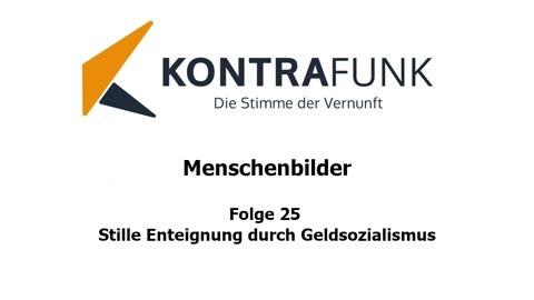 Menschenbilder - Folge 25: Stille Enteignung durch Geldsozialismus