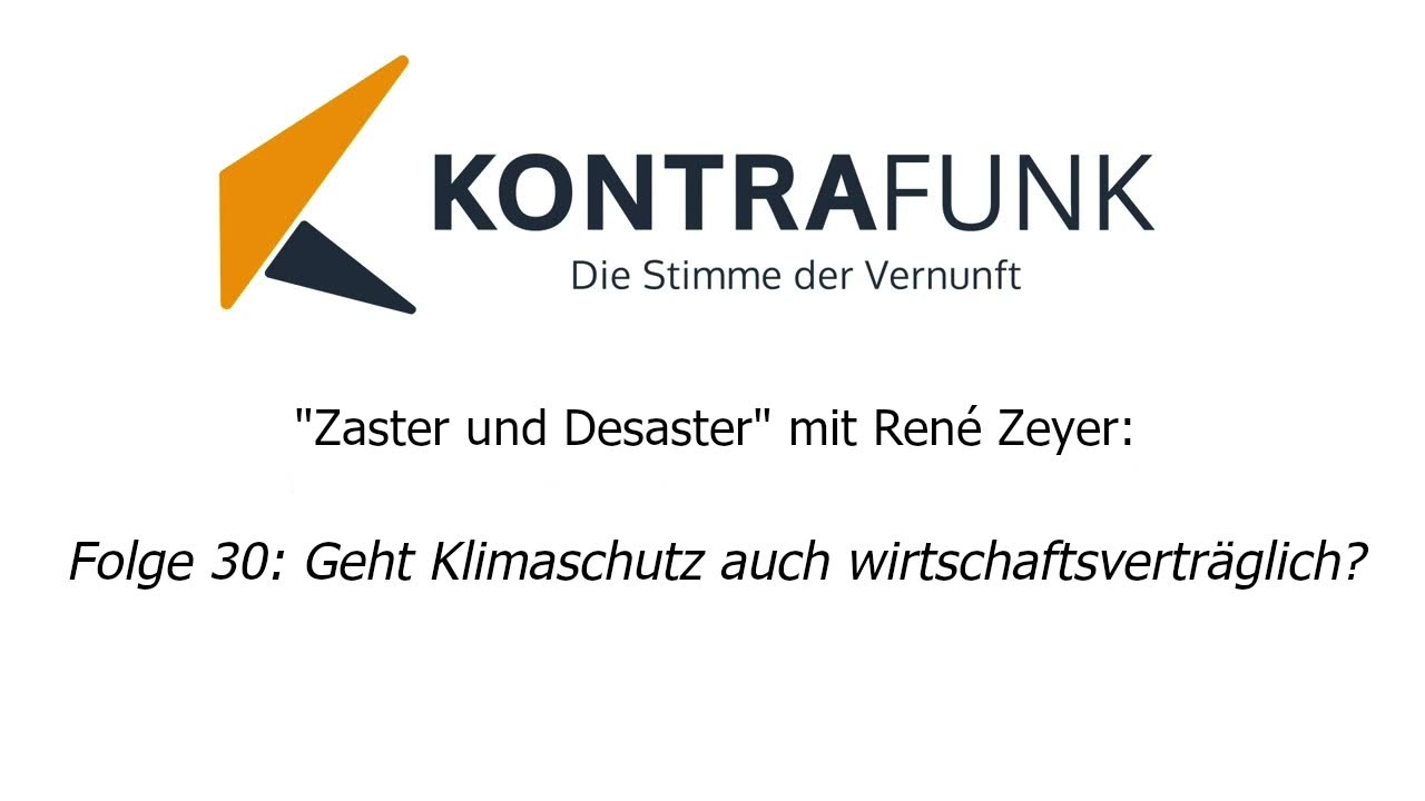 Zaster und Desaster mit René Zeyer - Folge 30: Geht Klimaschutz auch wirtschaftsverträglich?