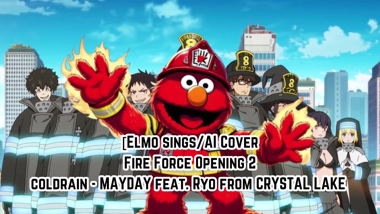 [Elmo sings/AI Cover] Fire Force Season 1 OP 2 coldrain - MAYDAY feat. Ryo from CRYSTAL LAKE