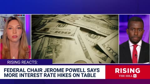 BREAKING: Fed KNEECAPS Working Americans, Powell Suggests MORE Interest Rates Hikes To Come: Rising