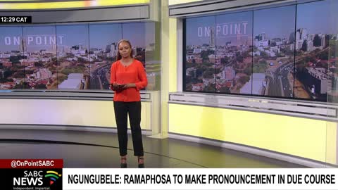 Ramaphosa to make pronouncement in due course: Mondli Gungubele