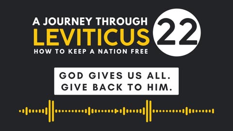 Leviticus 22: God Gives Us All. Give Back to Him.