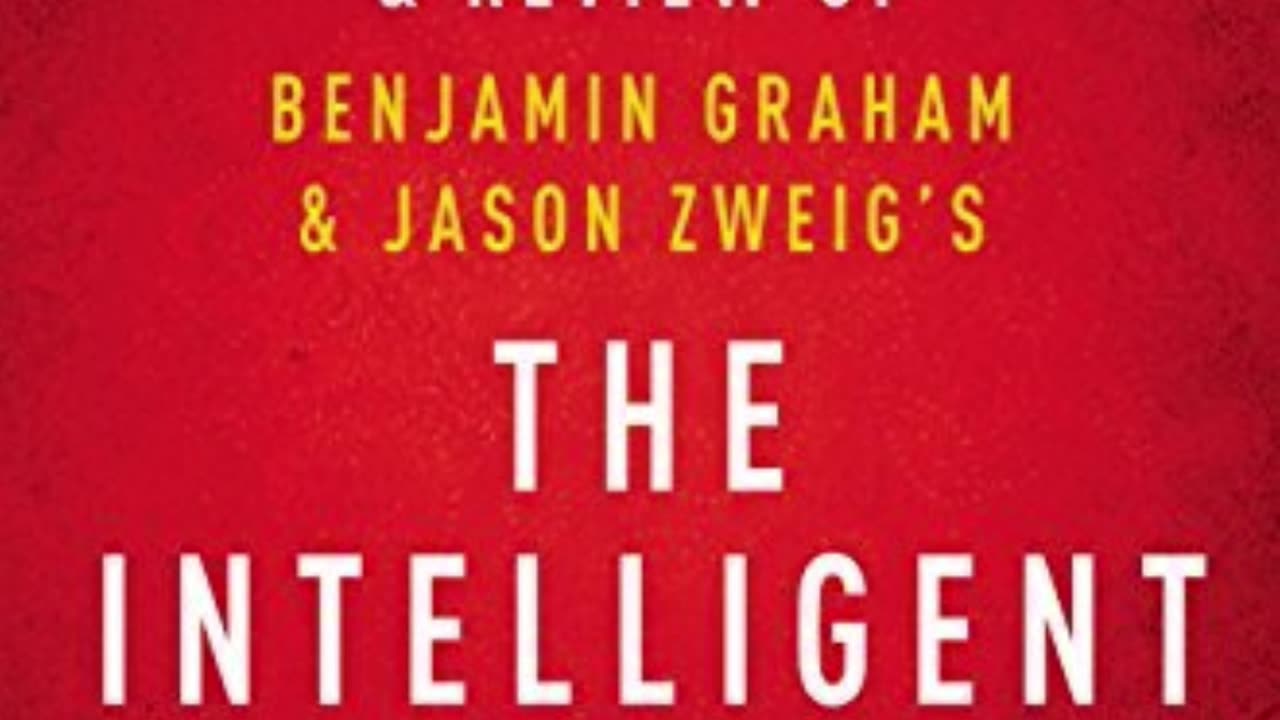 The Intelligent Investor by Benjamin Graham: A 4-Minute Summary