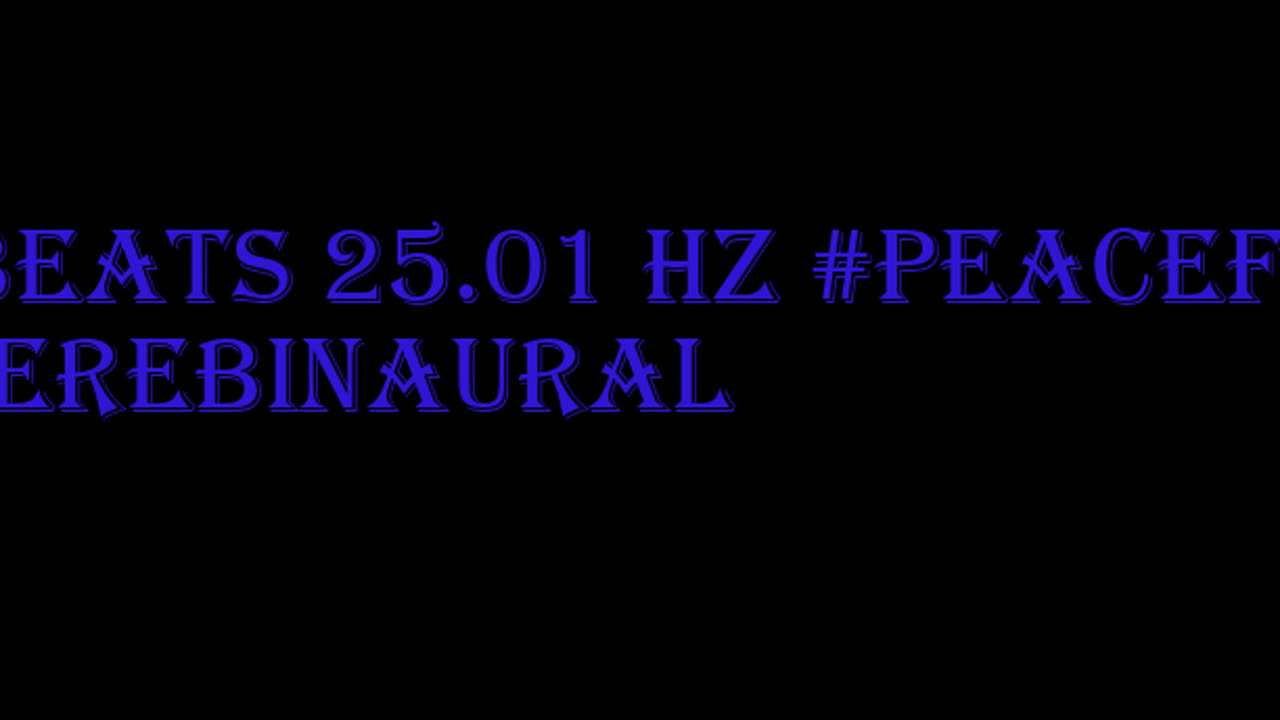 binaural_beats_25.01hz_Original PeacefulRhythms CalmWaves