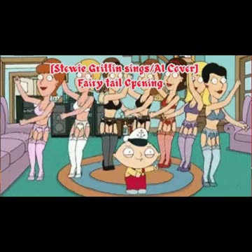 [Stewie Griffin AI Cover] Fairy tail Opening 5 | Magic Party - Egao No Mahou (エガオノマホウ)