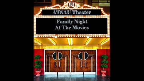 ATSAU Entertainment's Family Night At The Movies