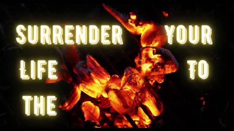 Surrender Your Life To the Christ