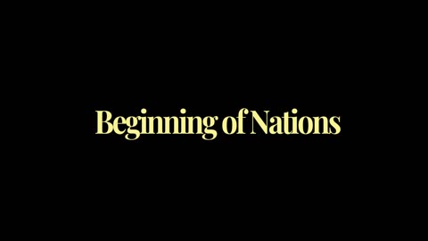 25. Beginning of Nations