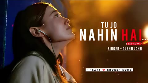 Heart Broken Song Tu jo Nahe Hai To Kuch Hai Nahe Hai Sad Song