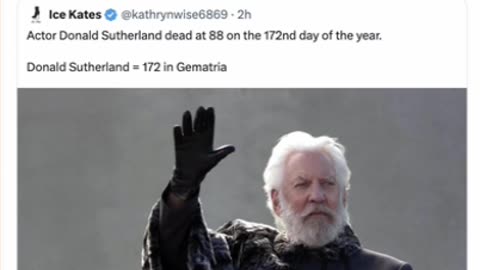 Actor Donald Sutherland dead at 88 on the 172nd day of the year~ Donald Sutherland = 172 in Gematria