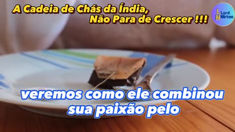 A Cadeia de Chá, Não Pára de Crescer !!!