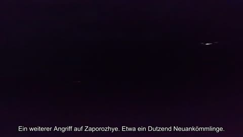 Ein weiterer Angriff auf Zaporozhye. Etwa ein Dutzend Neuankömmlinge. Es werden Konsequenzen gezo