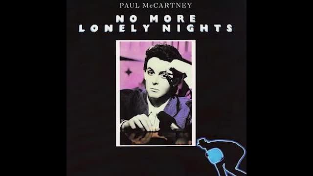 "NO MORE LONELY NIGHTS" FROM MCCARTNEY