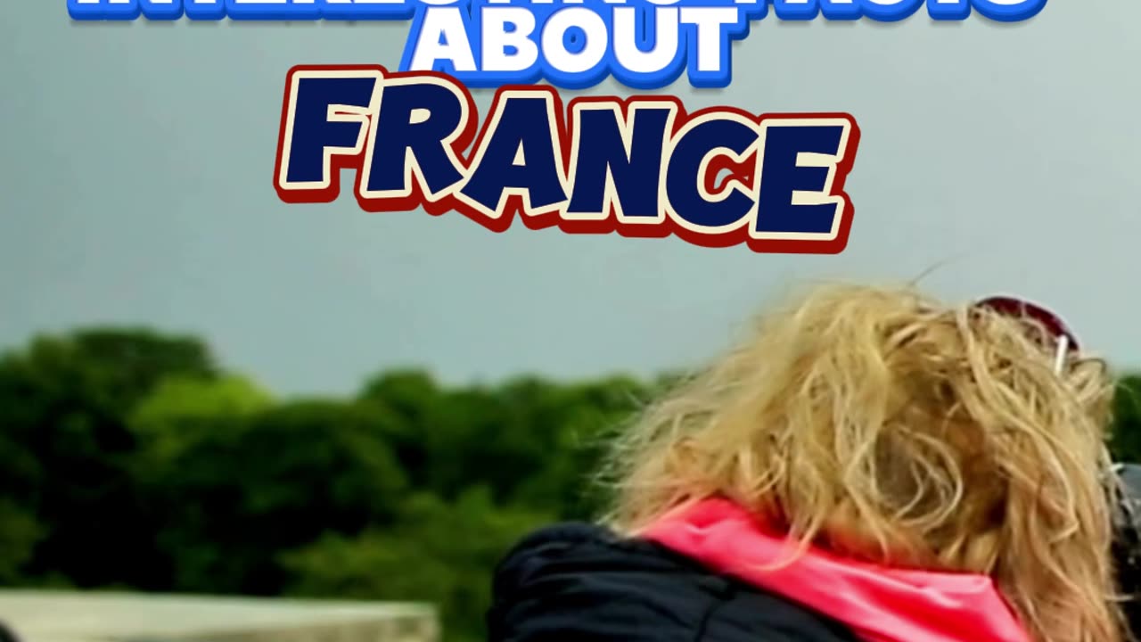 Interesting Facts about France