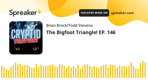 The Bigfoot Triangle! EP. 146