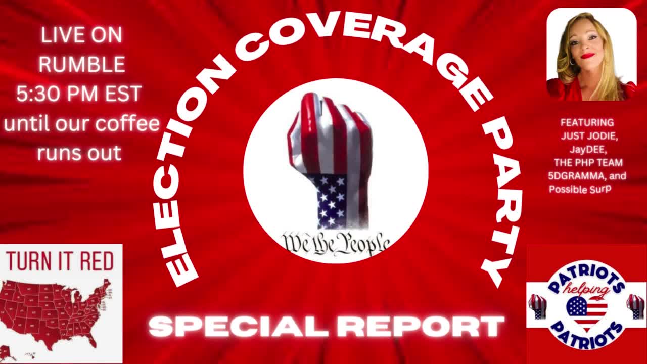 LIVE ELECTION COVERAGE PARTY! SPECIAL REPORT!