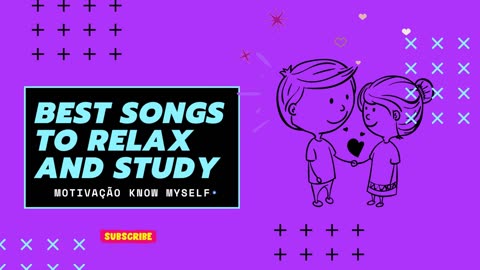 BEST SONGS TO RELAX AND STUDY