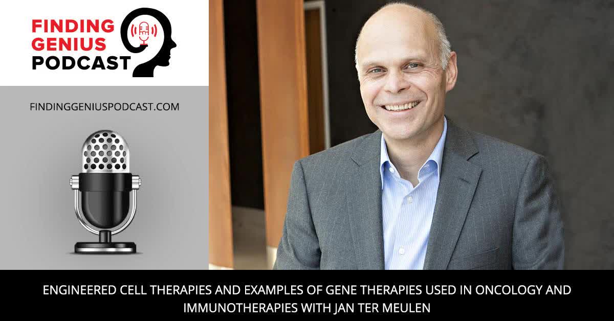 Engineered Cell Therapies and Examples of Gene Therapies Used in Oncology and Immunotherapies