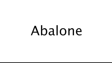 How to Pronounce Abalone