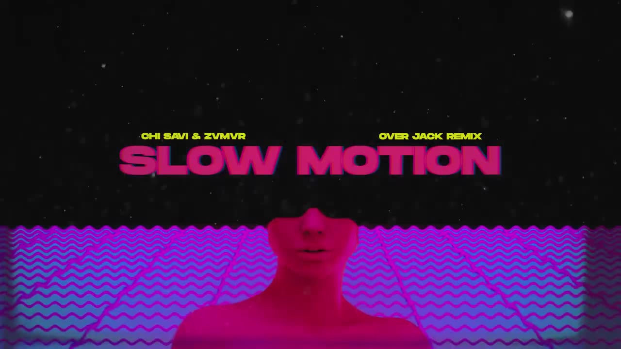 SLOW MOTION - Chi Savi & ZVMVR (Over Jack Remix)