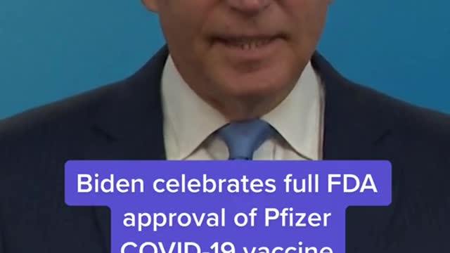 Biden celebrates full FDA approval of Pfizer COVID-19 vaccine