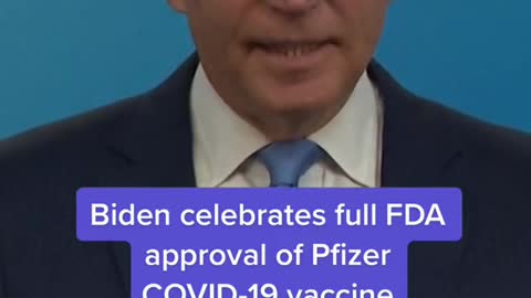 Biden celebrates full FDA approval of Pfizer COVID-19 vaccine