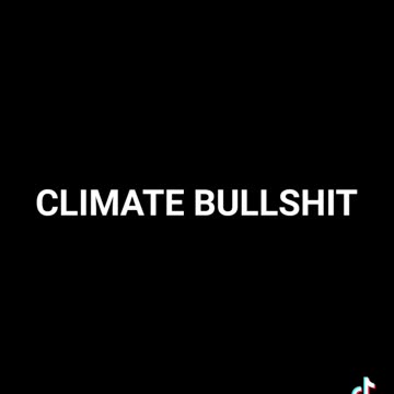 CLIMATE CHANGE BULLSHIT