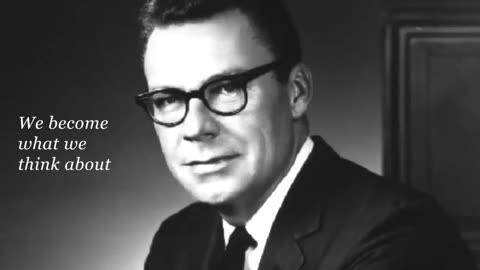 EARL NIGHTINGALE.....the mindset for success