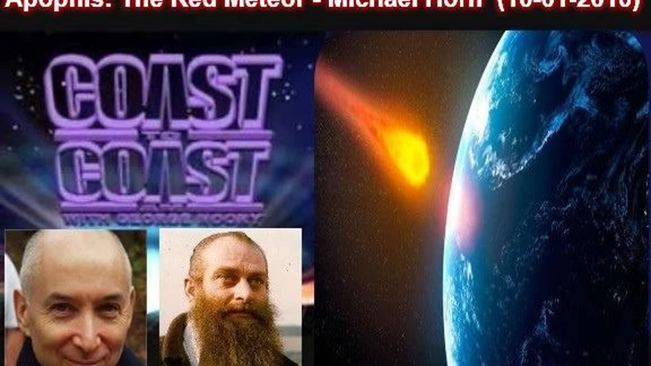 Coast to Coast - George Noory - Apophis: The Red Meteor - Michael Horn (10-01-2010)