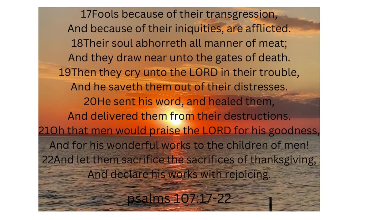 PSALMS 107:17-22