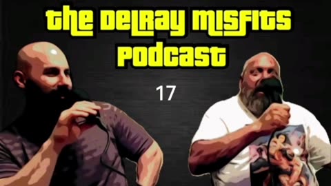 The Delray Misfits Podcast - 17