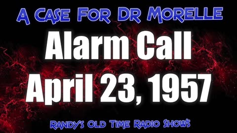 57-04-23 A Case For Dr Morelle 01 Alarm Call