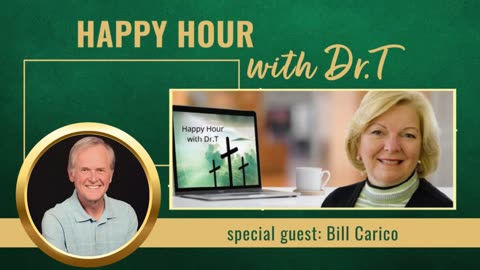 Happy Hour with Dr.T, with special guest, Bill Carico