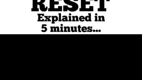 🚨THE GREAT RESET EXPLAINED IN 5 MINUTES!🚨