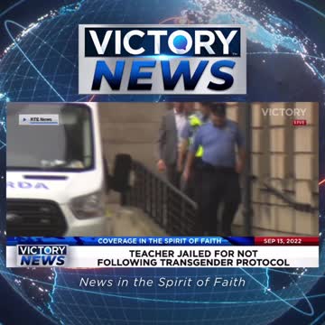 VICTORY News 9/13/22 - 11a.m.CT: Teacher Jailed For Not Following Transgender Protocol