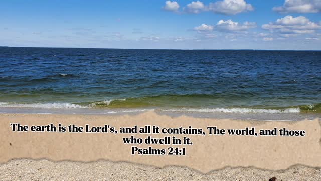 The earth is the Lord’s, and all it contains, The world, and those who dwell in it.