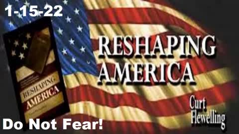 Do Not Fear! | Reshaping America 1-15-22