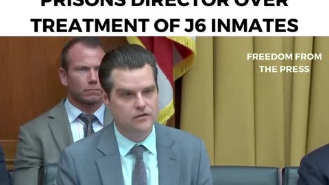 Matt Gaetz SLAMS Biden Official For "Retaliation" Against J6 Inmates