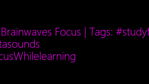 beta_brainwaves_focus_20Hz__studyfocus_ _Betasounds_ _FocusWhilelearning_17114580364328792