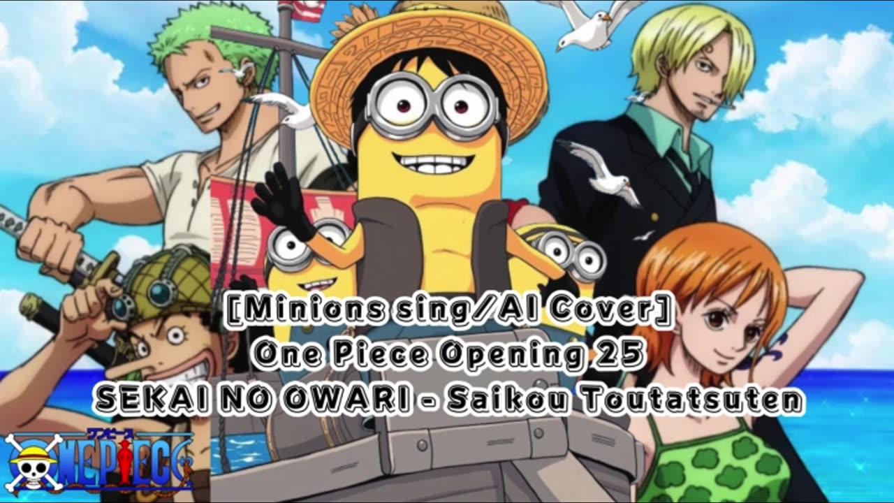 [Minions sing/AI Cover] One Piece Opening 25 Sekai no Owari - The Peak