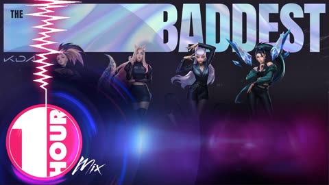 1 HOUR KDA - THE BADDEST League of Legends