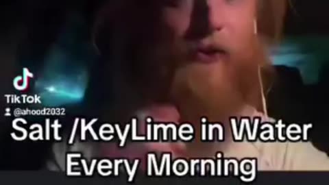 Salt/Key Lime With Water Every Morning! (CC)