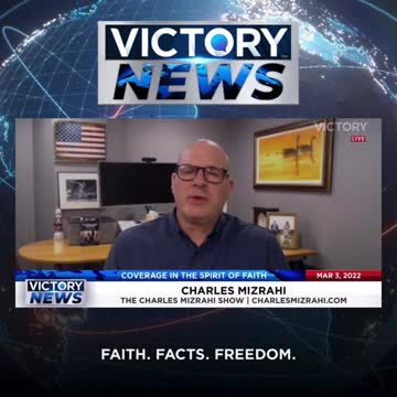 VICTORY News 3/3/22 - 4 p.m. CT: America is Going to Have to Stand Up (Charles Mizrahi)