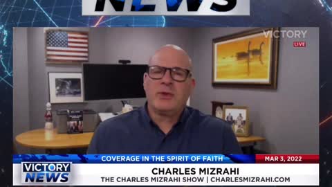 VICTORY News 3/3/22 - 4 p.m. CT: America is Going to Have to Stand Up (Charles Mizrahi)