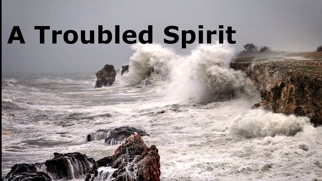 A Troubled Spirit | Pastor Robby Dickerson