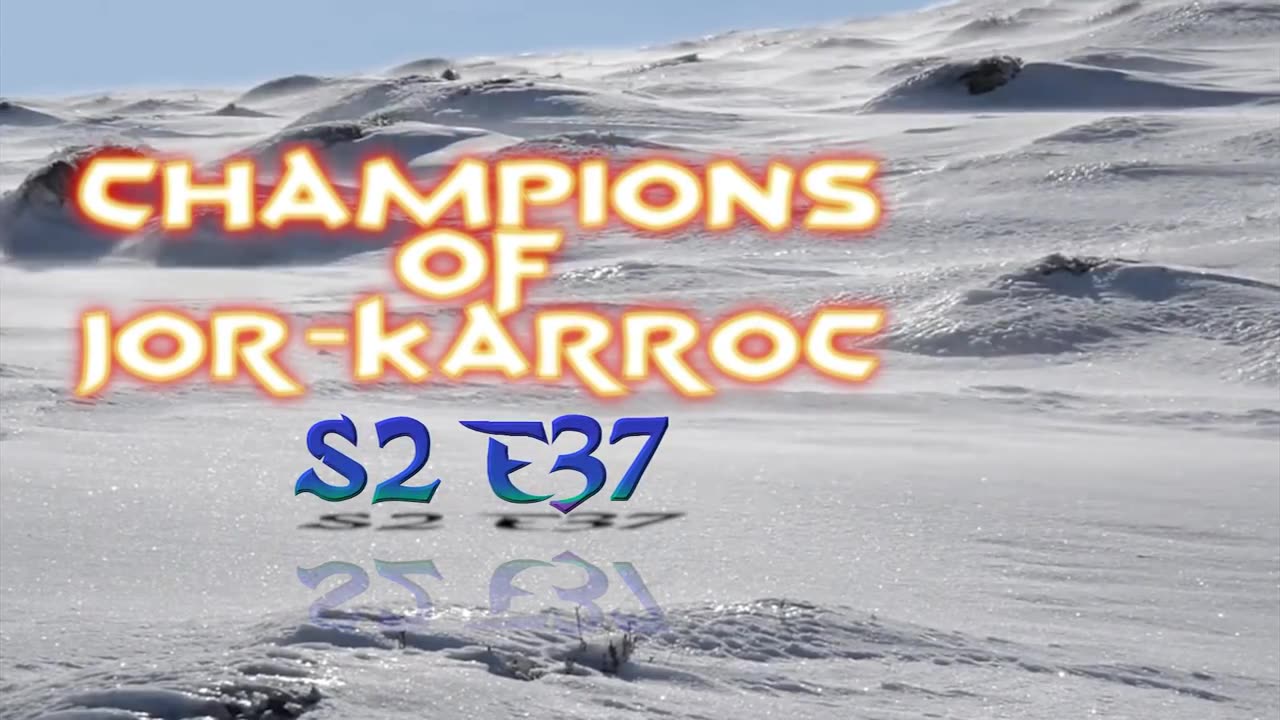 S2 E37 Part 7 EoE EoC Champions of Jor-Karroc